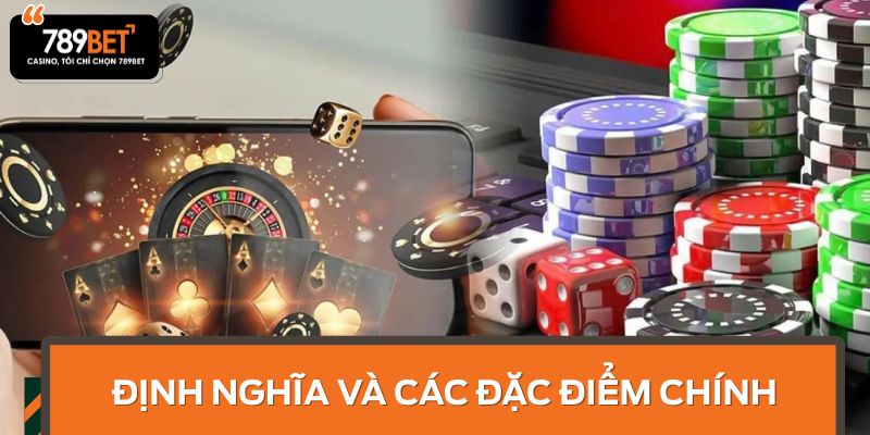 Định Nghĩa và Các Đặc Điểm Chính