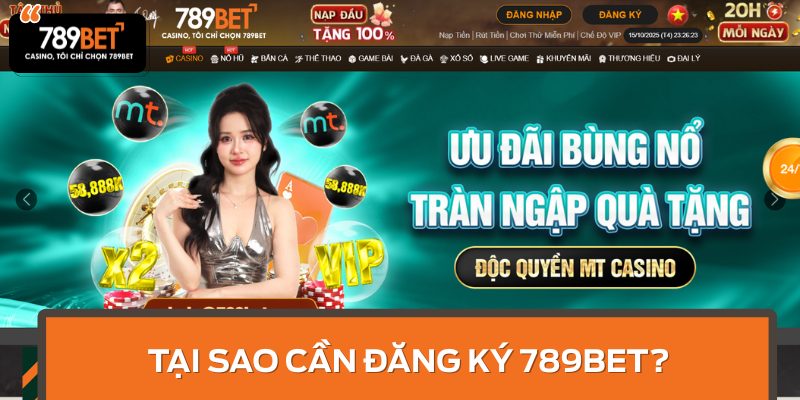 Tại sao cần đăng ký 789BET?