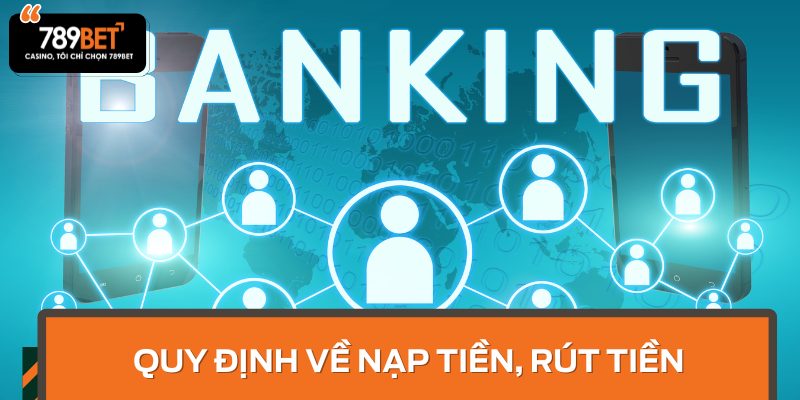Quy định về nạp tiền, rút tiền, lịch trình thanh toán