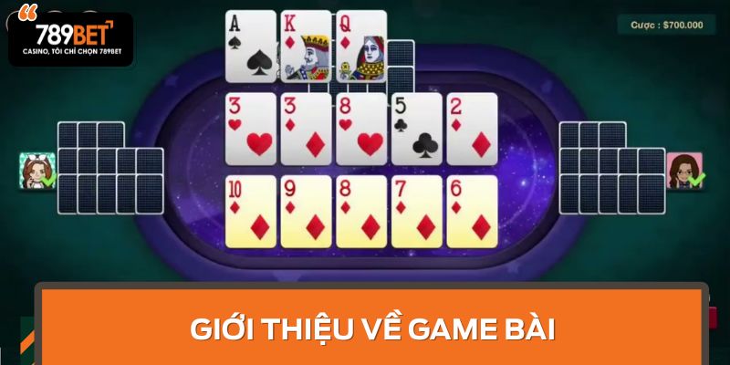 Giới thiệu về game bài