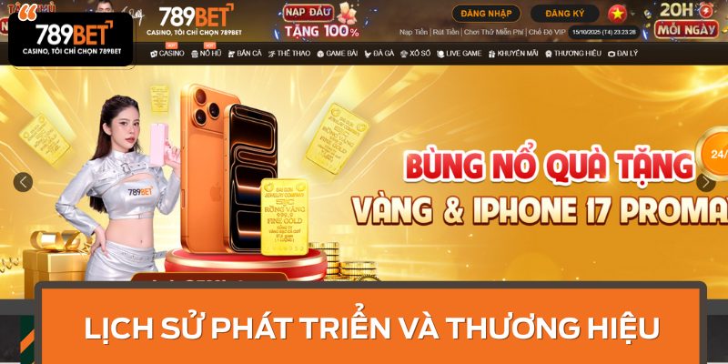 Giới thiệu về lịch sử phát triển và thương hiệu của 789BET