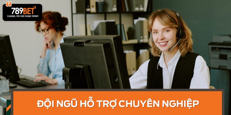 Giới thiệu 789BET về đội ngũ hỗ trợ khách hàng chuyên nghiệp