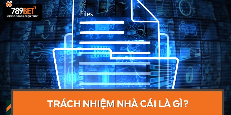 Trách nhiệm nhà cái là gì?